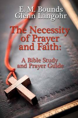 Book cover for The Necessity of Prayer and Faith