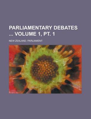 Book cover for Parliamentary Debates Volume 1, PT. 1