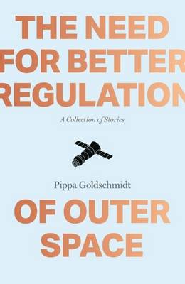 Book cover for Need for Better Regulation of Outer Space