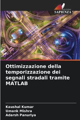 Book cover for Ottimizzazione della temporizzazione dei segnali stradali tramite MATLAB