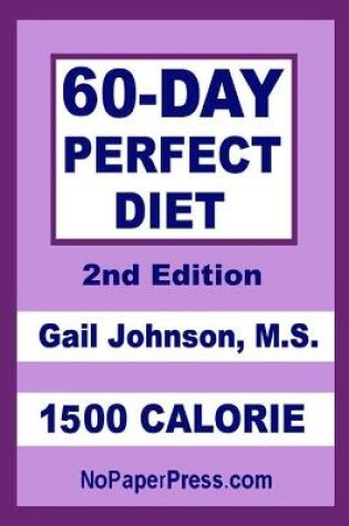 Cover of 60-Day Perfect Diet - 1500 Calorie