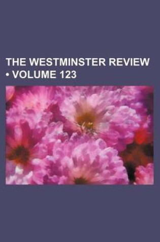 Cover of The Westminster Review (Volume 123)