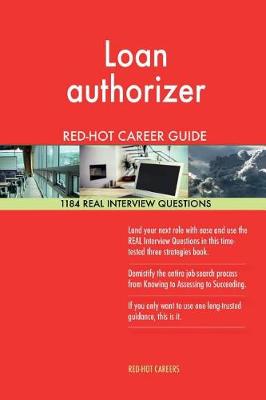 Book cover for Loan Authorizer Red-Hot Career Guide; 1184 Real Interview Questions