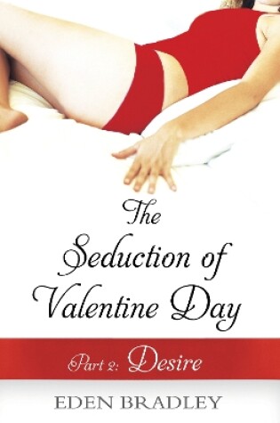 Cover of The Seduction of Valentine Day Part 2