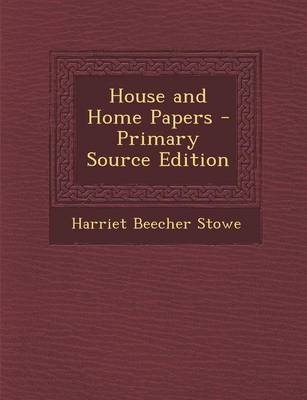 Book cover for House and Home Papers - Primary Source Edition