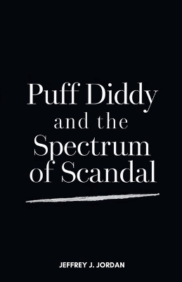 Book cover for Puff Diddy and the Spectrum of Scandal