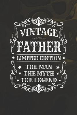 Book cover for Vintage Father Limited Edition The Man Myth The Legend