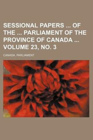 Cover of Sessional Papers of the Parliament of the Province of Canada Volume 23, No. 3