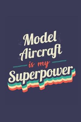 Book cover for Model Aircraft Is My Superpower