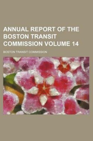 Cover of Annual Report of the Boston Transit Commission Volume 14