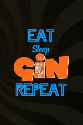 Book cover for Eat Sleep Gin Repeat