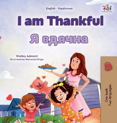 Cover of I am Thankful (English Ukrainian Bilingual Children's Book)