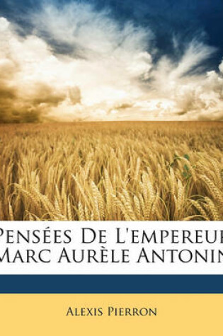 Cover of Pensees de L'Empereur Marc Aurele Antonin