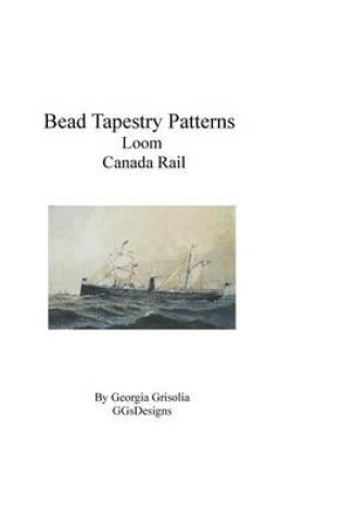 Cover of Bead Tapestry Patterns Loom Canada Rail