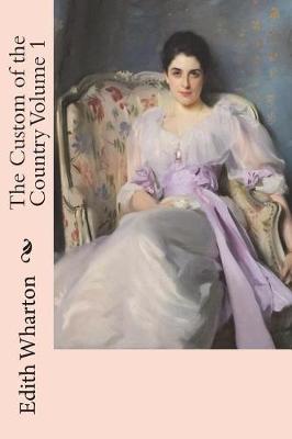 Book cover for The Custom of the Country Volume 1