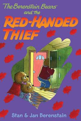 Cover of The Berenstain Bears Chapter Book: The Red-Handed Thief