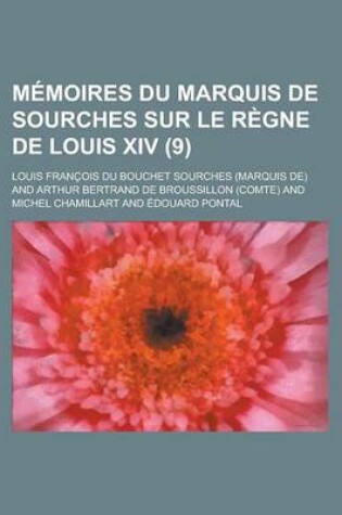 Cover of Memoires Du Marquis de Sourches Sur Le Regne de Louis XIV (9)