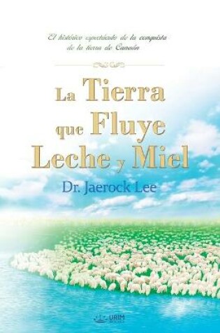 Cover of La Tierra que Fluye Leche y Miel