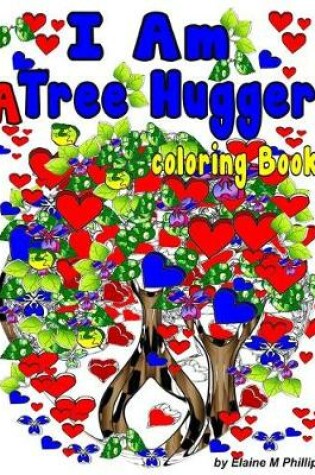 Cover of I Am a Tree Hugger Coloring Book