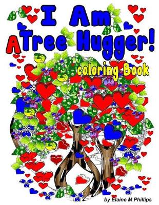 Book cover for I Am a Tree Hugger Coloring Book