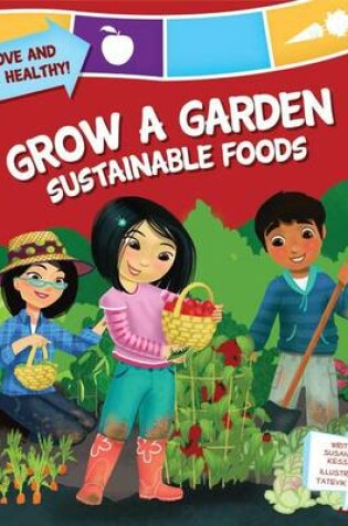 Cover of Grow a Garden: Sustainable Foods