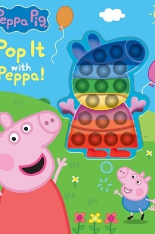 Cover of Peppa Pig: Pop It with Peppa!