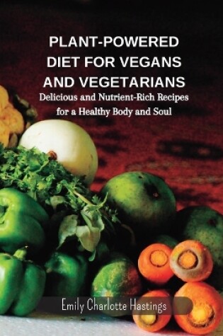 Cover of Plant-Powered Diet for Vegans and Vegetarians