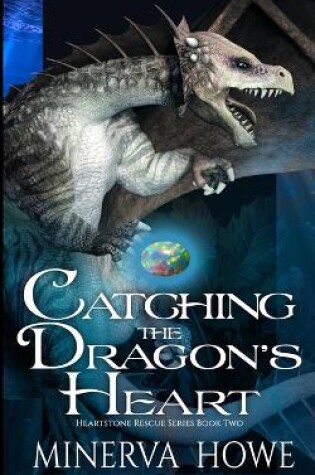 Cover of Catching the Dragon's Heart