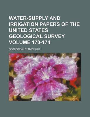 Book cover for Water-Supply and Irrigation Papers of the United States Geological Survey Volume 170-174