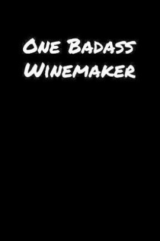 Cover of One Badass Winemaker