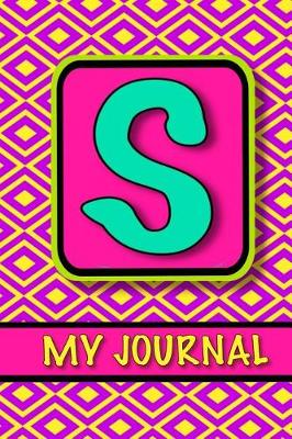 Book cover for Monogram Journal For Girls; My Journal 'S'