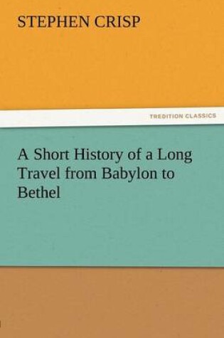 Cover of A Short History of a Long Travel from Babylon to Bethel