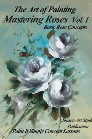 Cover of Mastering Roses Volume 1