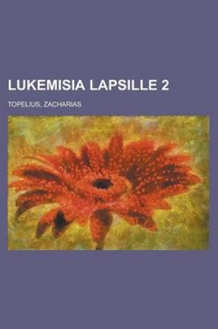 Cover of Lukemisia Lapsille 2