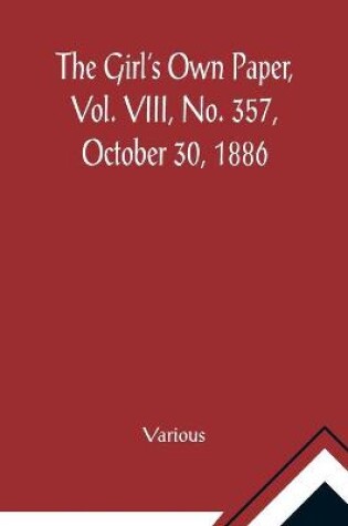 Cover of The Girl's Own Paper, Vol. VIII, No. 357, October 30, 1886