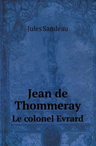 Cover of Jean de Thommeray Le colonel Evrard