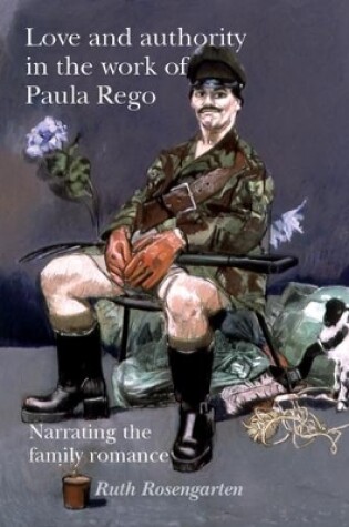 Cover of Love and Authority in the Work of Paula Rego