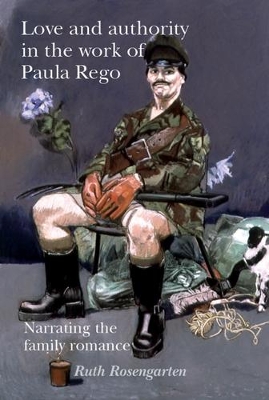 Book cover for Love and Authority in the Work of Paula Rego