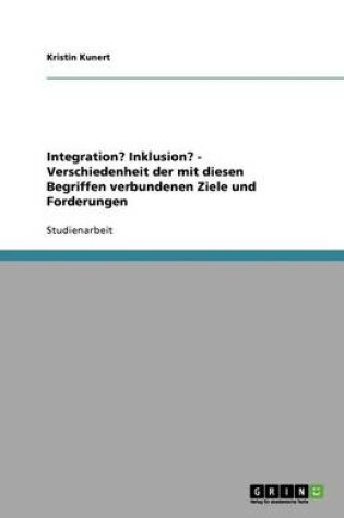 Cover of Unterschiede der Ziele und Forderungen von Integration und Inklusion