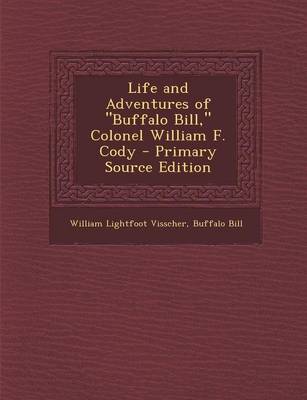 Book cover for Life and Adventures of Buffalo Bill, Colonel William F. Cody - Primary Source Edition