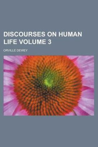 Cover of Discourses on Human Life Volume 3