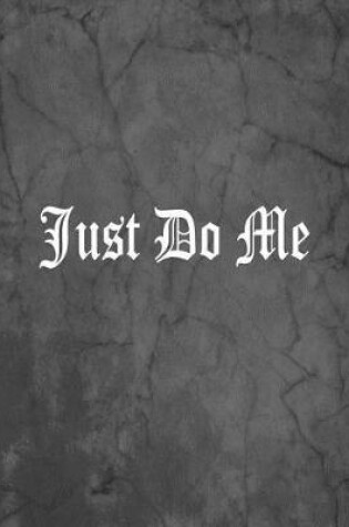 Cover of Just Do Me