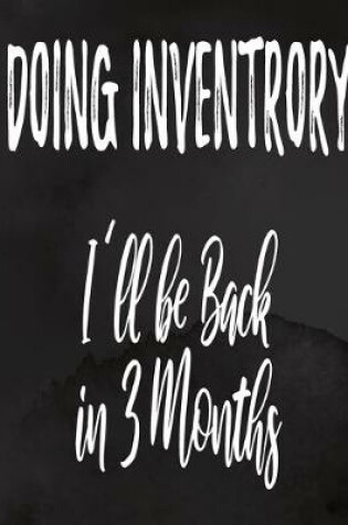 Cover of Doing Inventory I'll Be Back In 3 Months