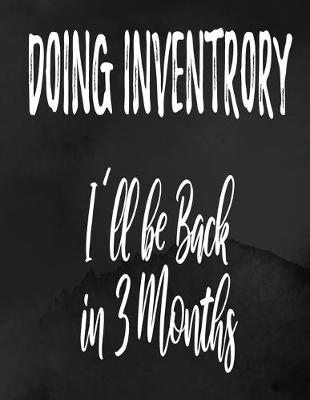 Book cover for Doing Inventory I'll Be Back In 3 Months