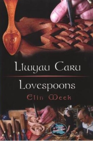Cover of Cyfres Cip ar Gymru / Wonder Wales: Llwyau Caru / Love Spoons