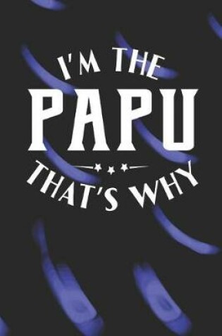 Cover of I'm The Papu That's Why