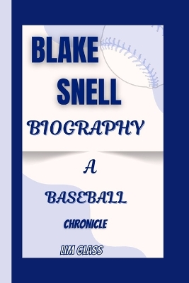 Cover of Blake Snell Biography