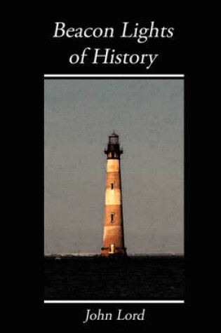 Cover of Beacon Lights of History - Volume III, Part 1