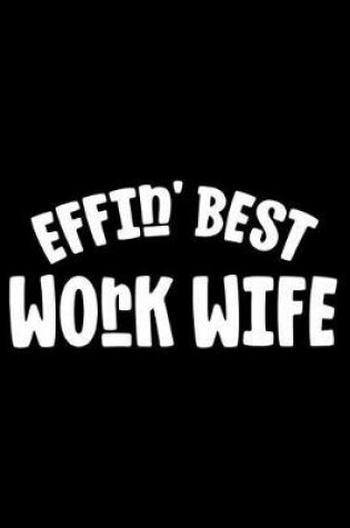 Cover of Effin' Best Work Wife