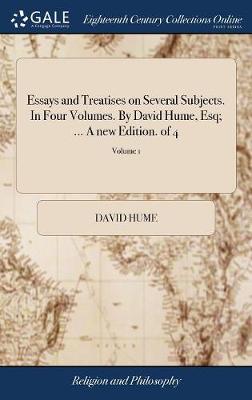 Book cover for Essays and Treatises on Several Subjects. in Four Volumes. by David Hume, Esq; ... a New Edition. of 4; Volume 1